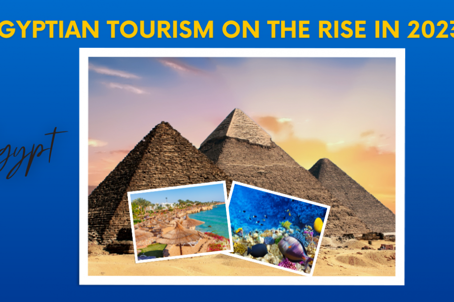 Egyptian Tourism on the Rise in 2023